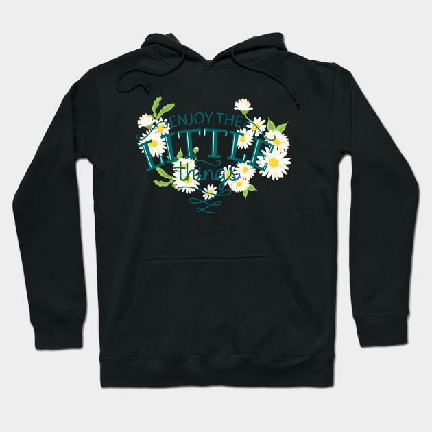 Enjoy The Little Things Hoodie by Mako Design 